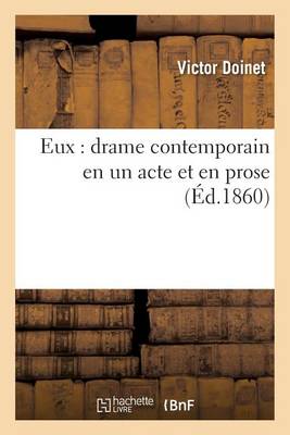 Eux: Drame Contemporain En Un Acte Et En Prose