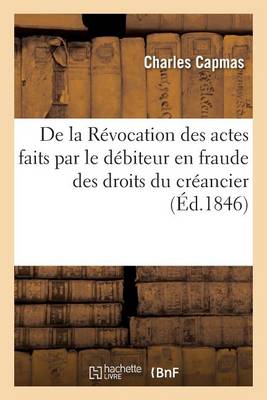de la R vocation Des Actes Faits Par Le D biteur En Fraude Des Droits Du Cr ancier