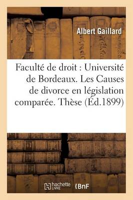 Les Causes de Divorce En Lï¿½gislation Comparï¿½e. Thï¿½se Pour Le Doctorat