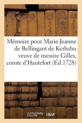 M moire Pour Marie-Jeanne de Bellingant de Kerbabu Veuve de Messire Gilles, Comte