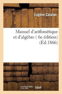Manuel d'Arithm�tique Et d'Alg�bre, 6e �dition