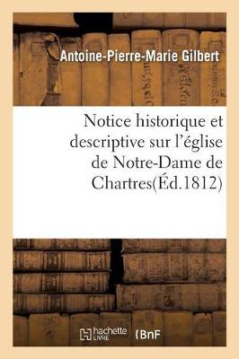 Notice Historique Et Descriptive Sur l'ï¿½glise de Notre-Dame de Chartres