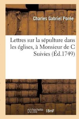 Lettres Sur La S pulture Dans Les glises, Monsieur de C