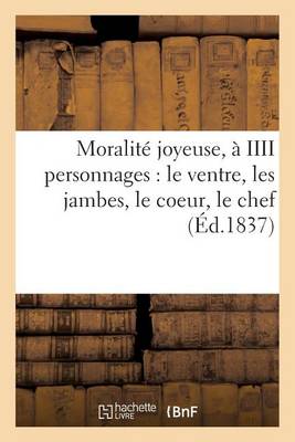 Moralitï¿½ Joyeuse, ï¿½ .IIII. Personnages