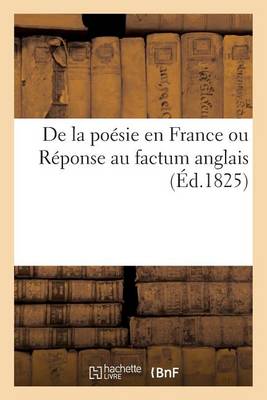 de la Poï¿½sie En France Ou Rï¿½ponse Au Factum Anglais