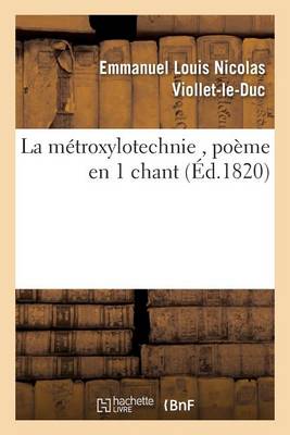 La Mï¿½troxylotechnie, Poï¿½me En 1 Chant