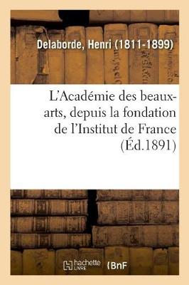 L'Acad mie Des Beaux-Arts, Depuis La Fondation de l'Institut de France