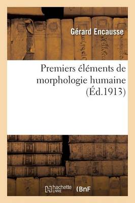 Premiers ï¿½lï¿½ments de Morphologie Humaine