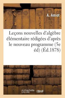 Leï¿½ons Nouvelles d'Algï¿½bre ï¿½lï¿½mentaire