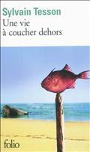Une vie a coucher dehors