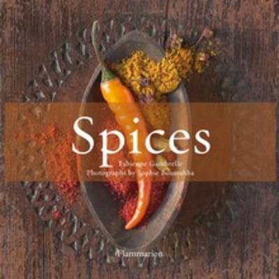 Spices: The History of Spices Volume 1