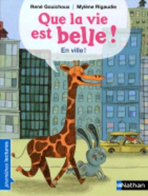 Que la vie est belle...En ville!