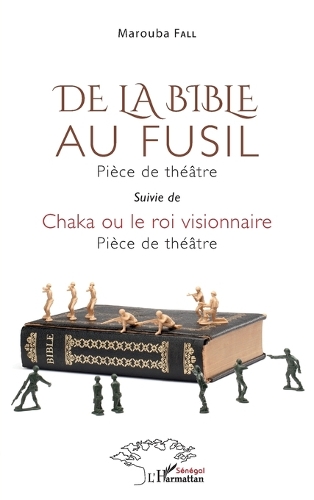 De la bible au fusil. Pièce de théâtre