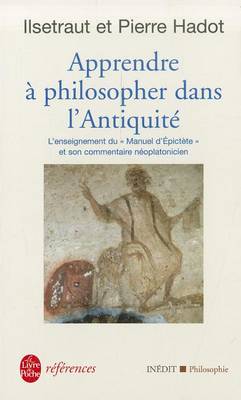 Apprendre a philosopher dans l'Antiquite