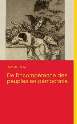 De l'incompétence des peuples en démocratie
