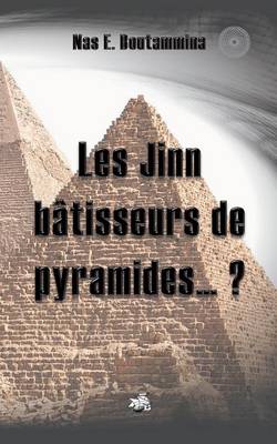 Les Jinn bâtisseurs de pyramides...?