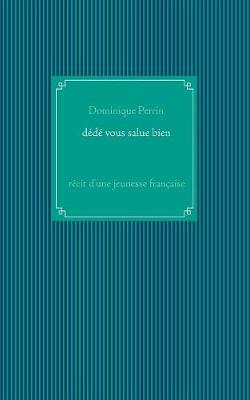 Dédé vous salue bien !