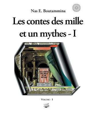 Les contes des mille et un mythes - Volume I