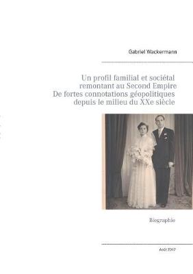 Un Profil Familial Et Societal Remontant Au Second Empire, Ayant de Fortes Connotations Geopolitiques Depuis Le Milieu Du Xxe Siecle