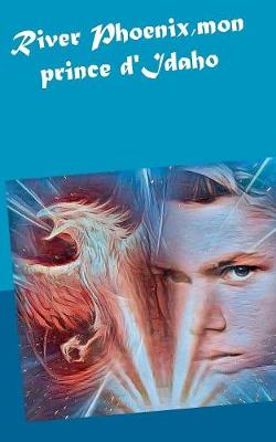 River Phoenix, Mon Prince d'Idaho