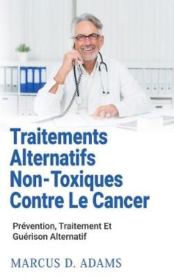 Traitements Alternatifs Non-Toxiques Contre Le Cancer