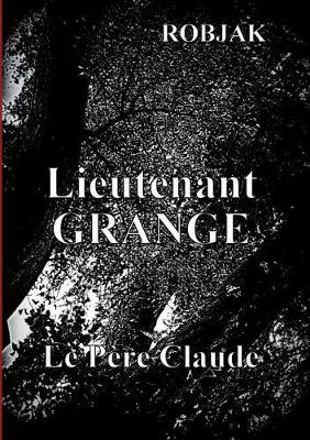 Lieutenant Grange - Le Père Claude