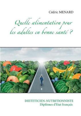 Quelle alimentation pour l'adulte en bonne santé ?