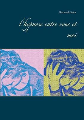 l'hypnose entre vous et moi