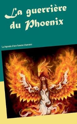 La Guerri re Du Phoenix