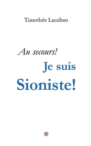 Au secours, je suis Sioniste!