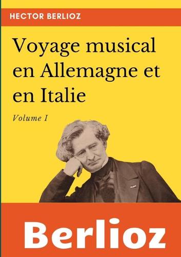 Voyage musical en Allemagne et en Italie