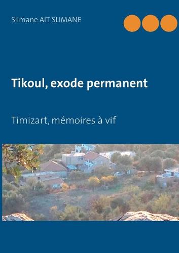 Tikoul, exode permanent