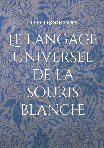 Le langage universel de la souris blanche