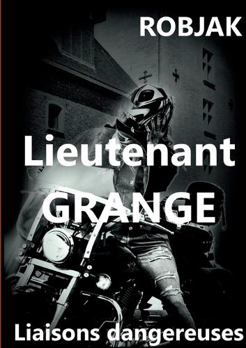 Lieutenant Grange Liaisons dangereuses