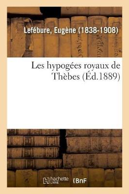 Les Hypog es Royaux de Th bes