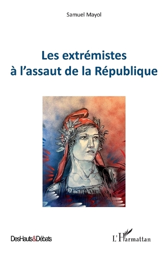 Les extrémistes à l'assaut de la République