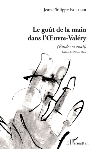 Le goût de la main dans l'Oeuvre-Valéry