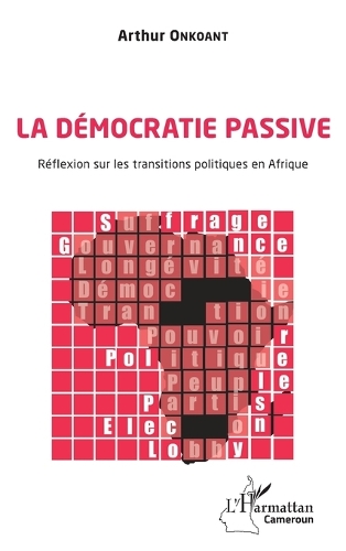 La démocratie passive. Réflexion sur les transitions politiques en Afrique