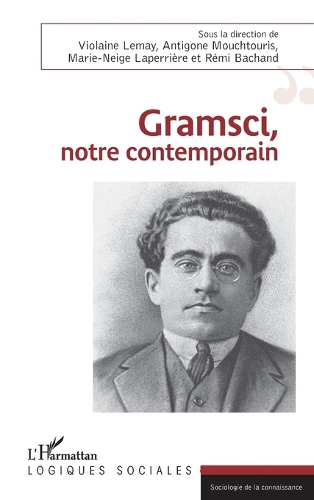 Gramsci, notre contemporain