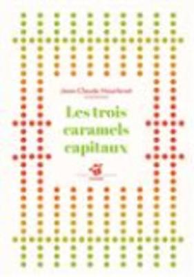 Les trois caramels capitaux