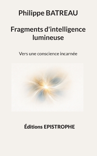Fragments d'intelligence lumineuse