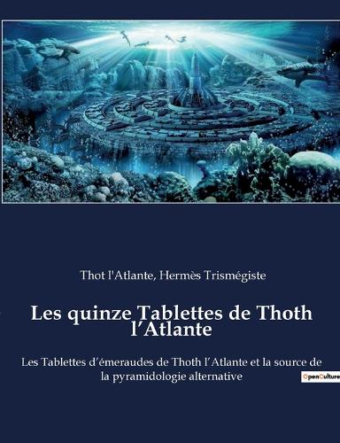 Les quinze Tablettes de Thoth l'Atlante