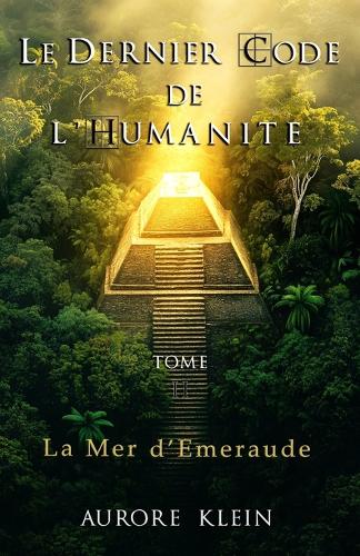 Le Dernier Code de l'Humanité - Tome II