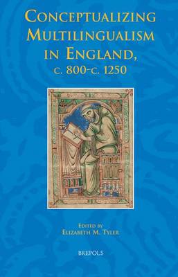 Conceptualizing Multilingualism in Medieval England, C.800-C.1250