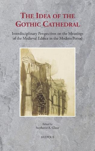 The Idea of the Gothic Cathedral