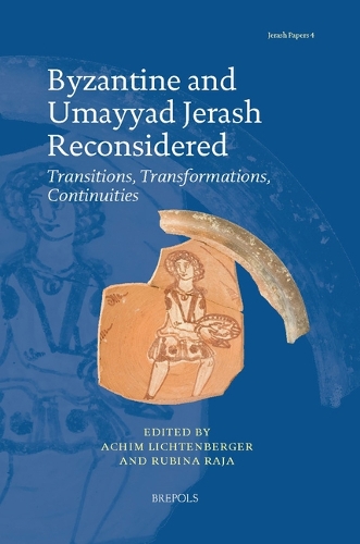 Byzantine and Umayyad Jerash Reconsidered