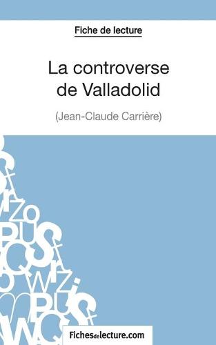 La controverse de Valladolid - Jean-Claude Carrière (Fiche de lecture)