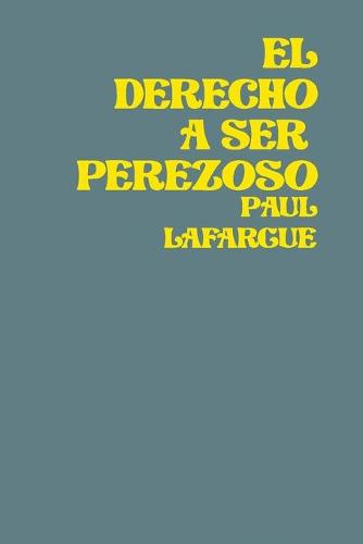 El Derecho A Ser Perezoso