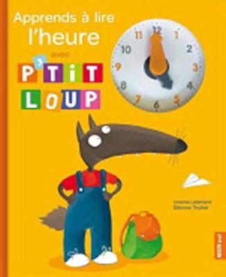 Apprends a lire l'heure avec P'tit Loup