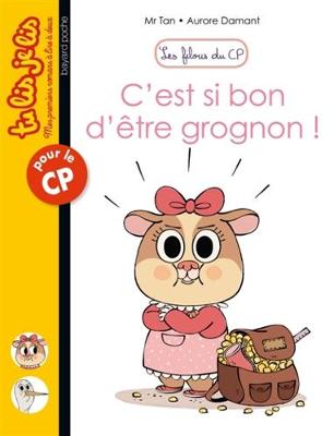 Les filous du CP/C'est si bon d'etre grognon !